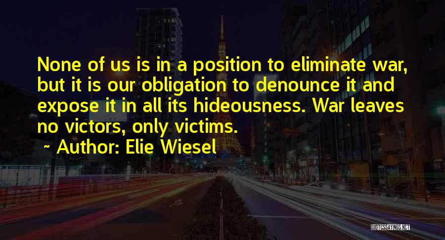 Victims Of War Quotes By Elie Wiesel