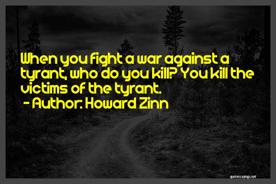 Victims Of War Quotes By Howard Zinn