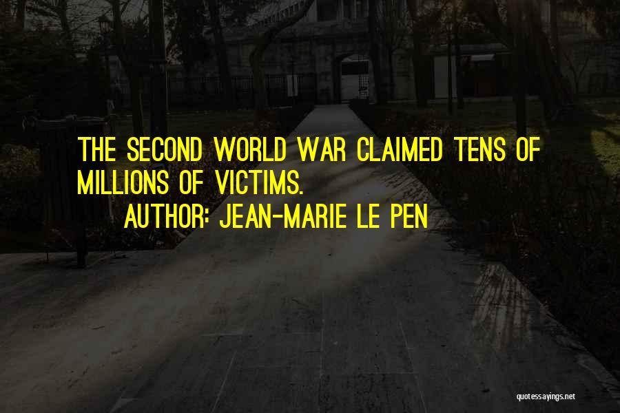 Victims Of War Quotes By Jean-Marie Le Pen