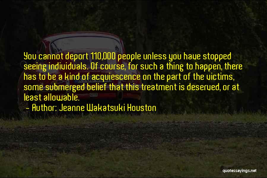 Victims Of War Quotes By Jeanne Wakatsuki Houston