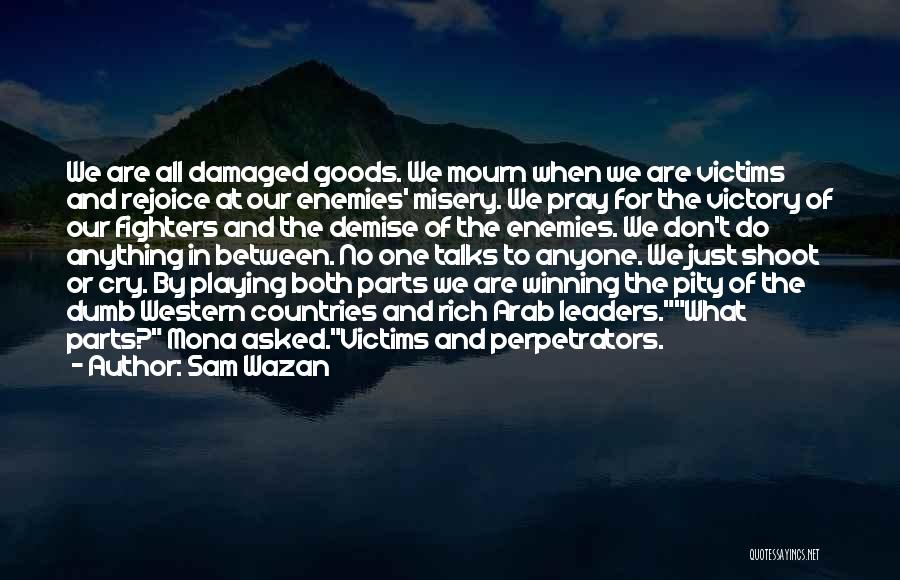 Victims Of War Quotes By Sam Wazan