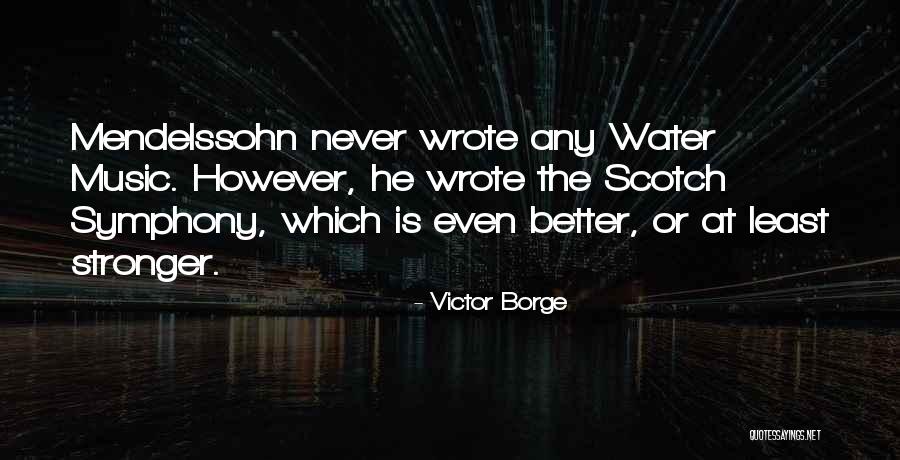 Victor Borge Music Quotes By Victor Borge