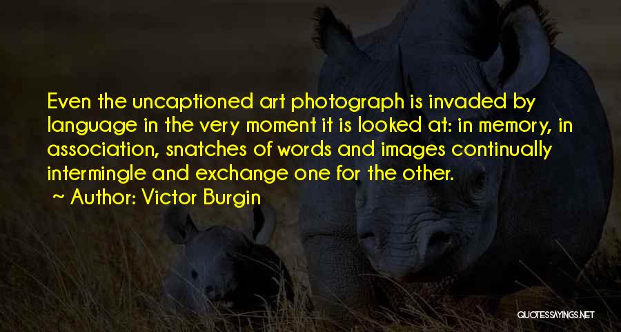 Victor Burgin Quotes 1022339