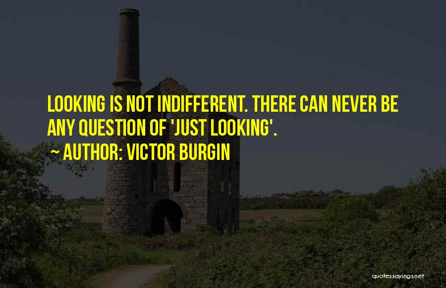 Victor Burgin Quotes 847641