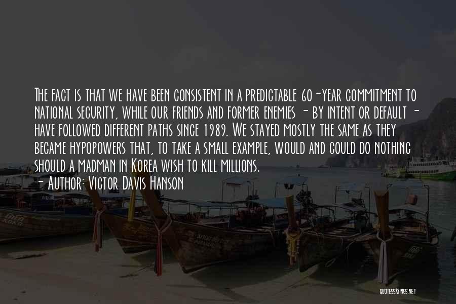 Victor Davis Hanson Quotes 627634