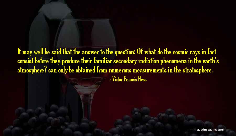 Victor Francis Hess Quotes 503558 Victor Francis Hess Quotes 503558