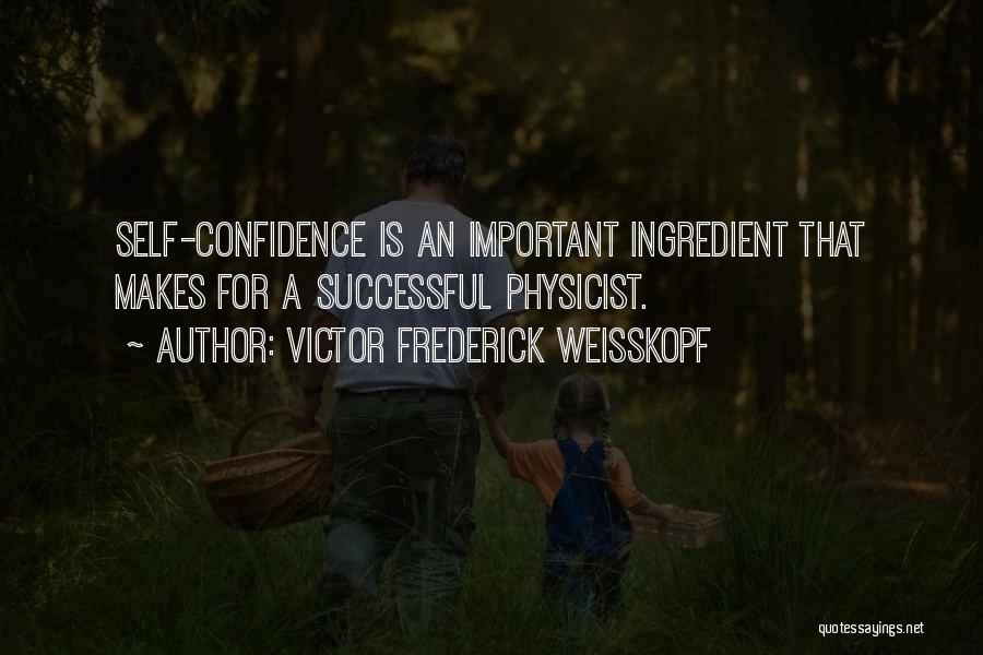 Victor Frederick Weisskopf Quotes 2079034