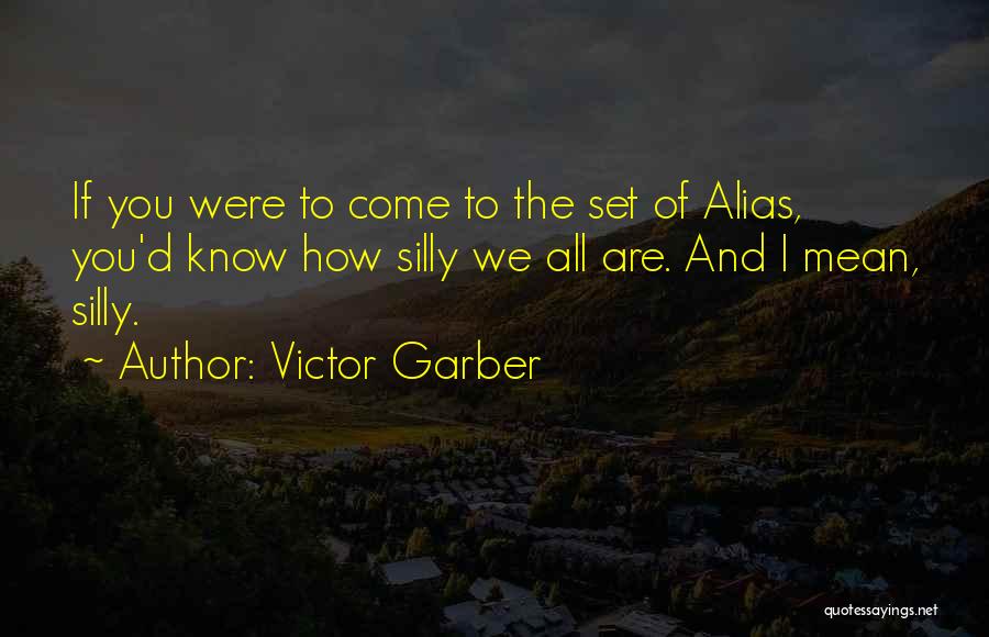 Victor Garber Quotes 1730377