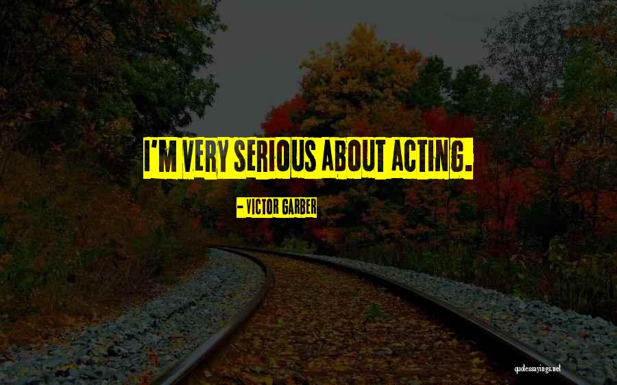 Victor Garber Quotes 684277