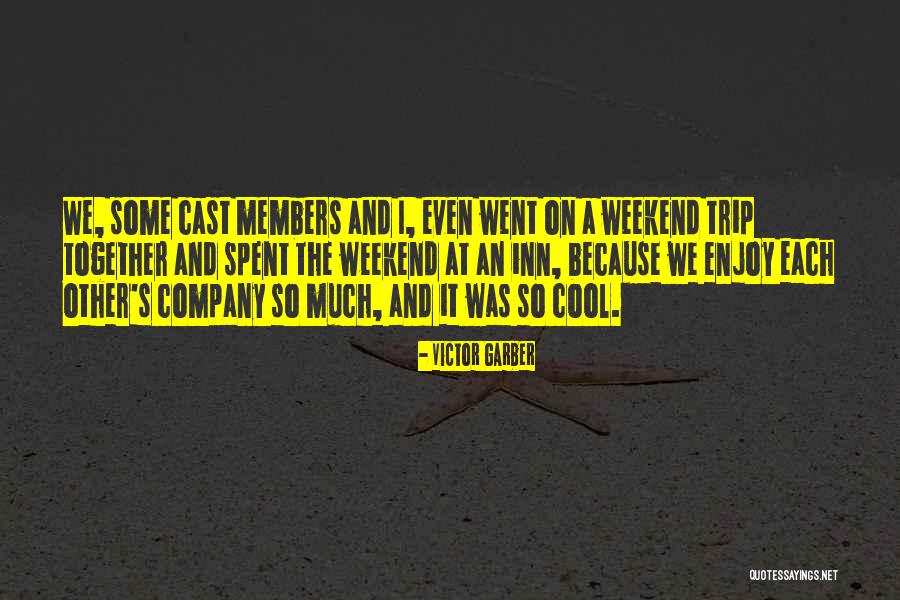 Victor Garber Quotes 709843 Victor Garber Quotes 709843