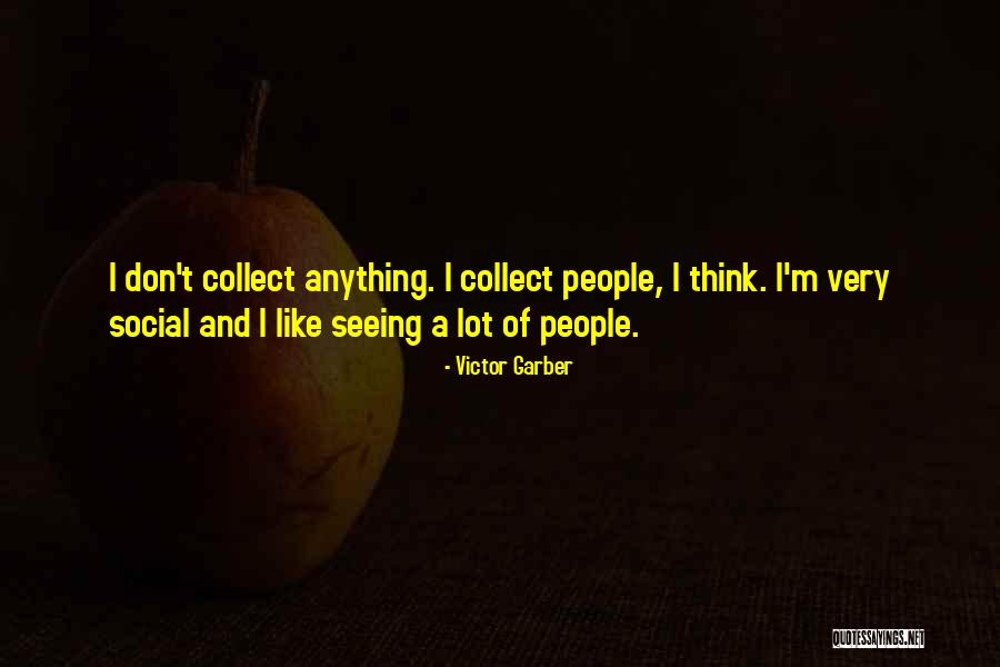 Victor Garber Quotes 738369 Victor Garber Quotes 738369