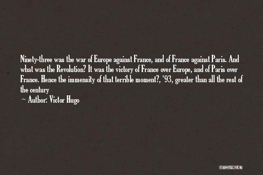 Victor Hugo Ninety Three Quotes By Victor Hugo