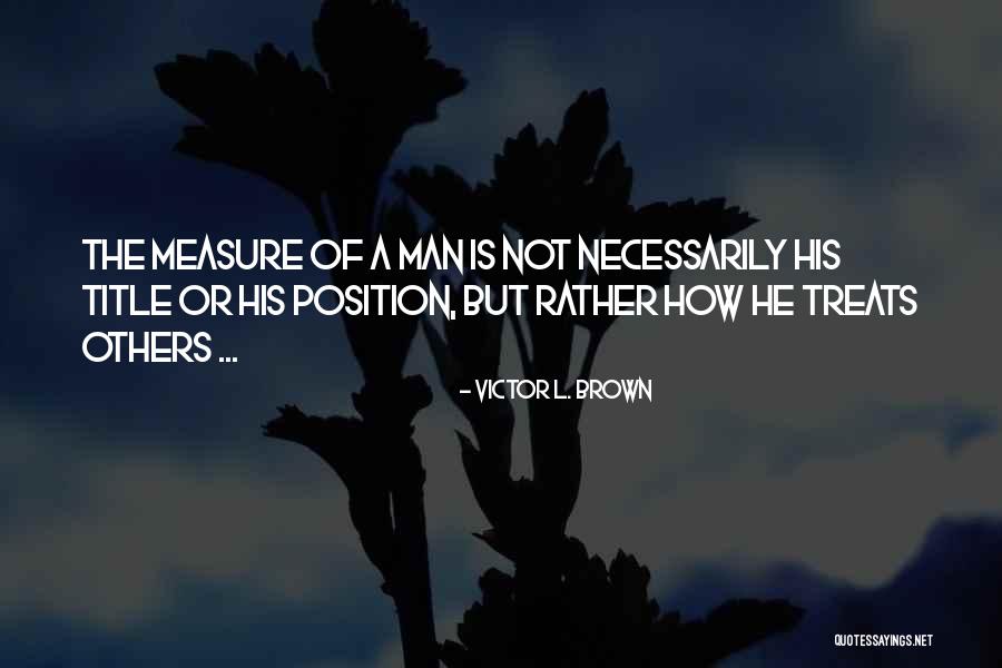 Victor L. Brown Quotes 1955052 Victor L. Brown Quotes 1955052