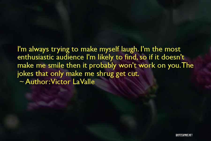 Victor LaValle Quotes 1234165