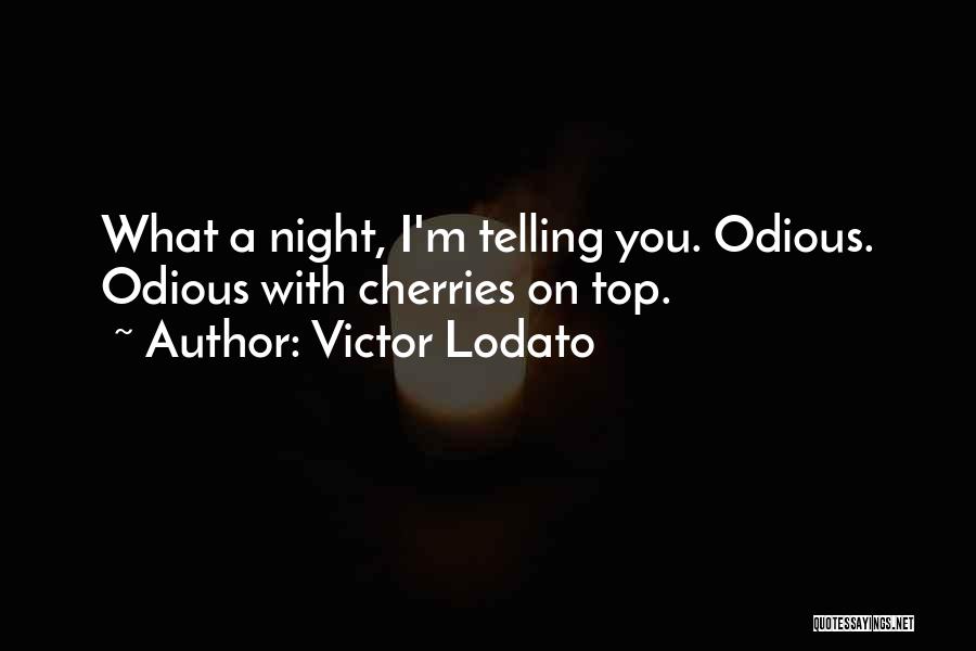 Victor Lodato Quotes 1366471