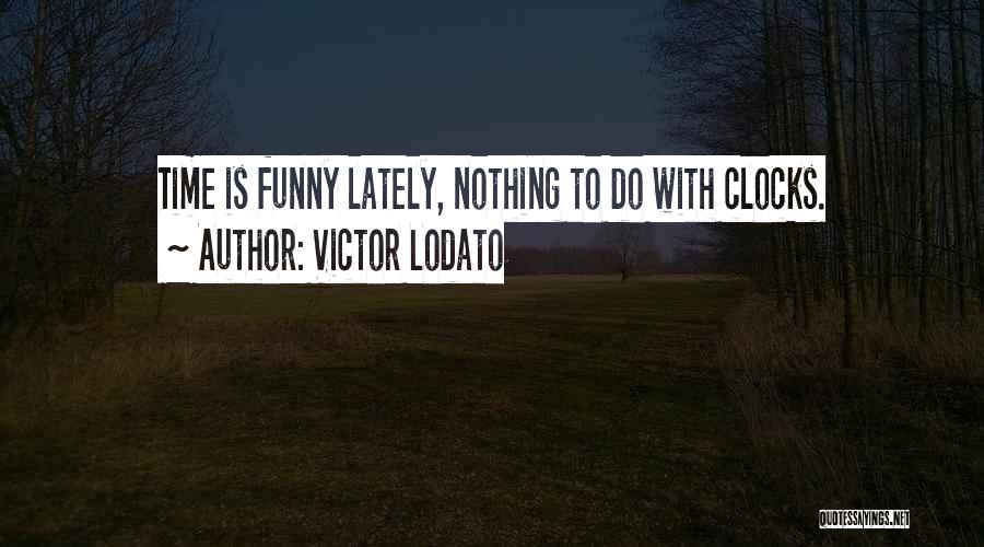 Victor Lodato Quotes 336361