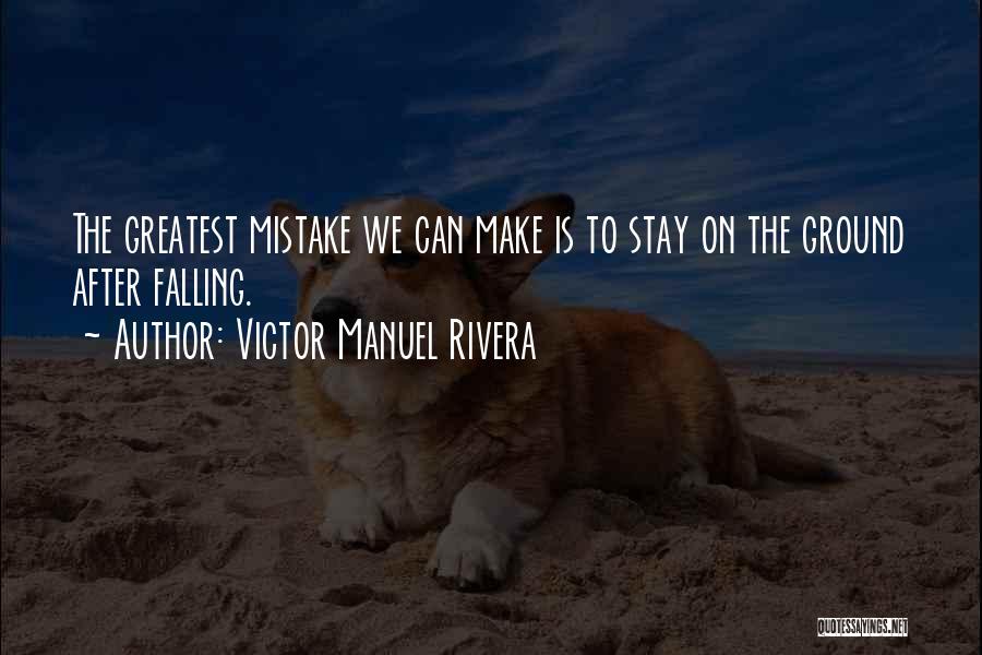 Victor Manuel Rivera Quotes 454519