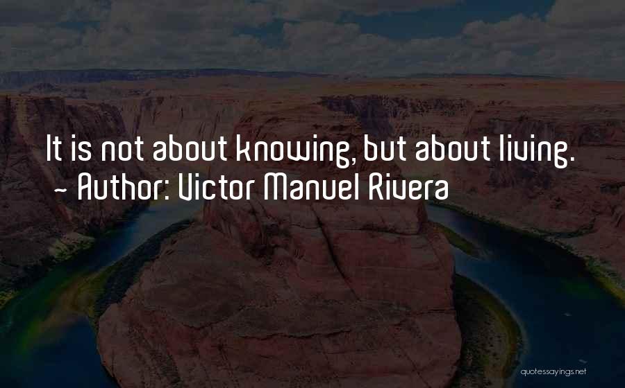 Victor Manuel Rivera Quotes 993151