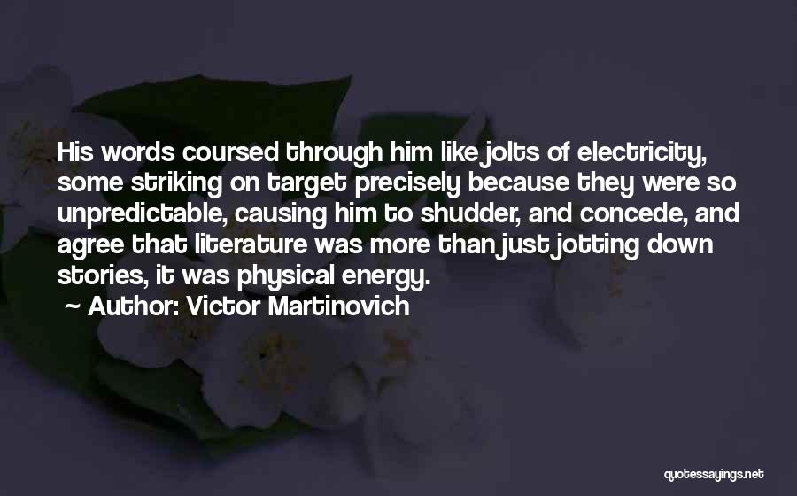 Victor Martinovich Quotes 171686