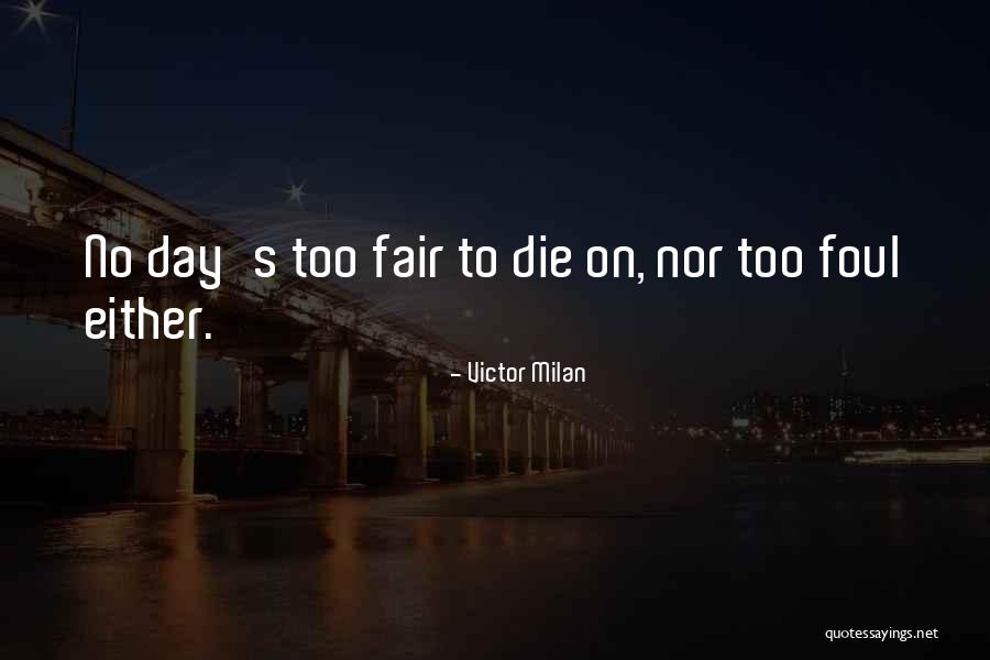 Victor Milan Quotes 1300576 Victor Milan Quotes 1300576