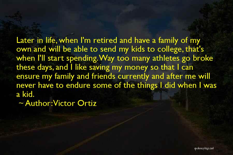 Victor Ortiz Quotes 318431