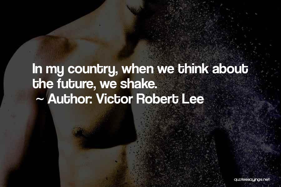 Victor Robert Lee Quotes 105643