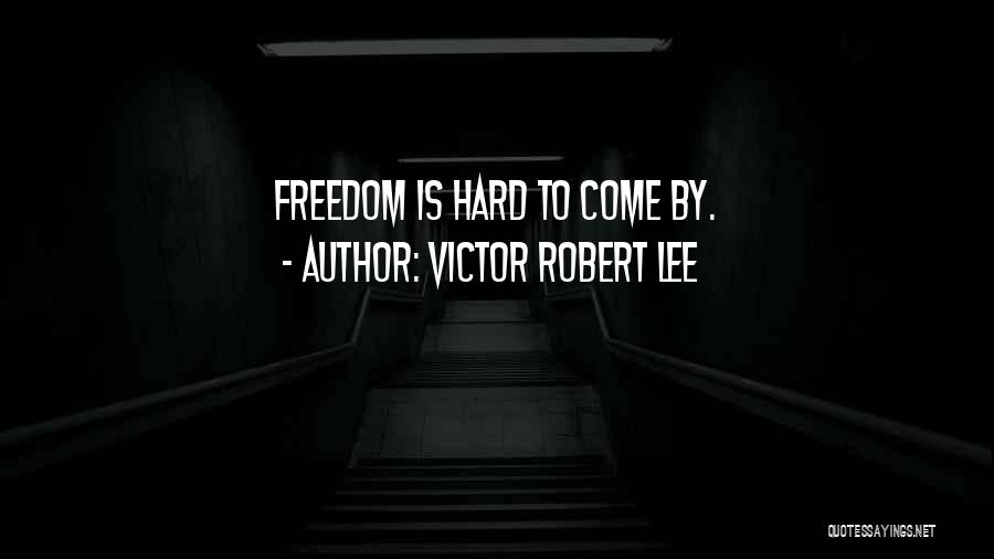 Victor Robert Lee Quotes 1122637