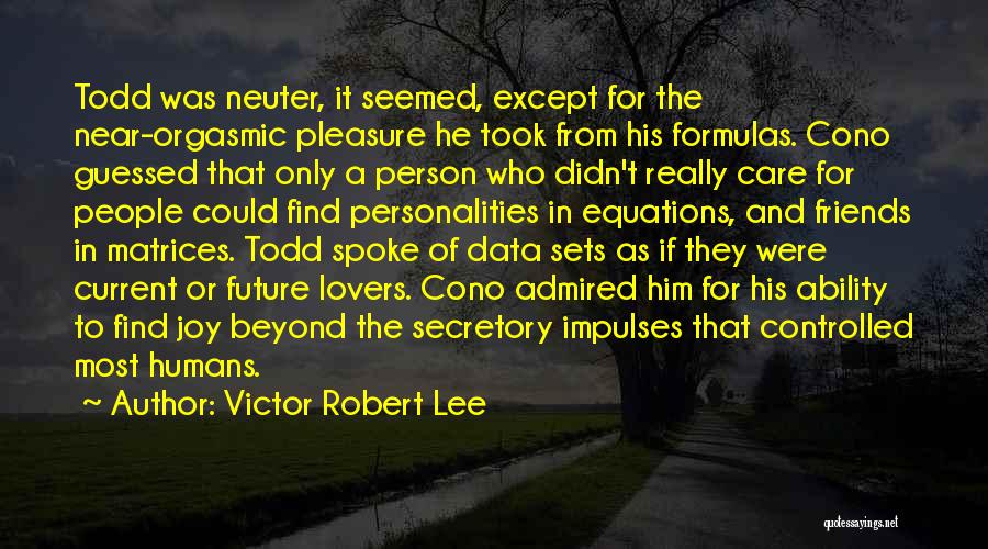 Victor Robert Lee Quotes 1485748