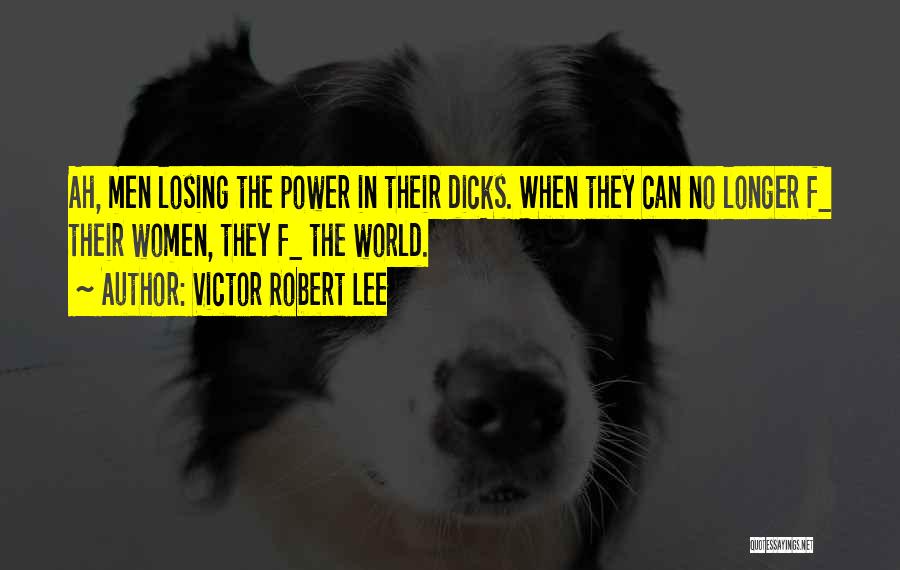 Victor Robert Lee Quotes 1983634