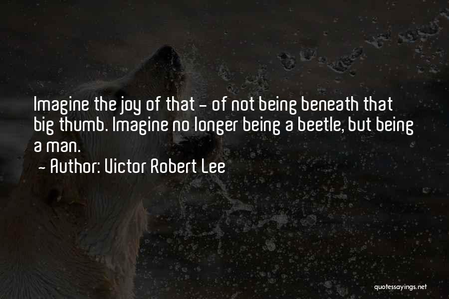 Victor Robert Lee Quotes 2195587