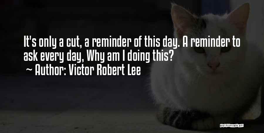 Victor Robert Lee Quotes 530673