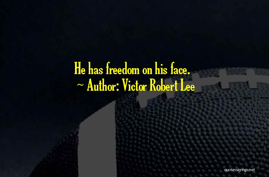 Victor Robert Lee Quotes 544048