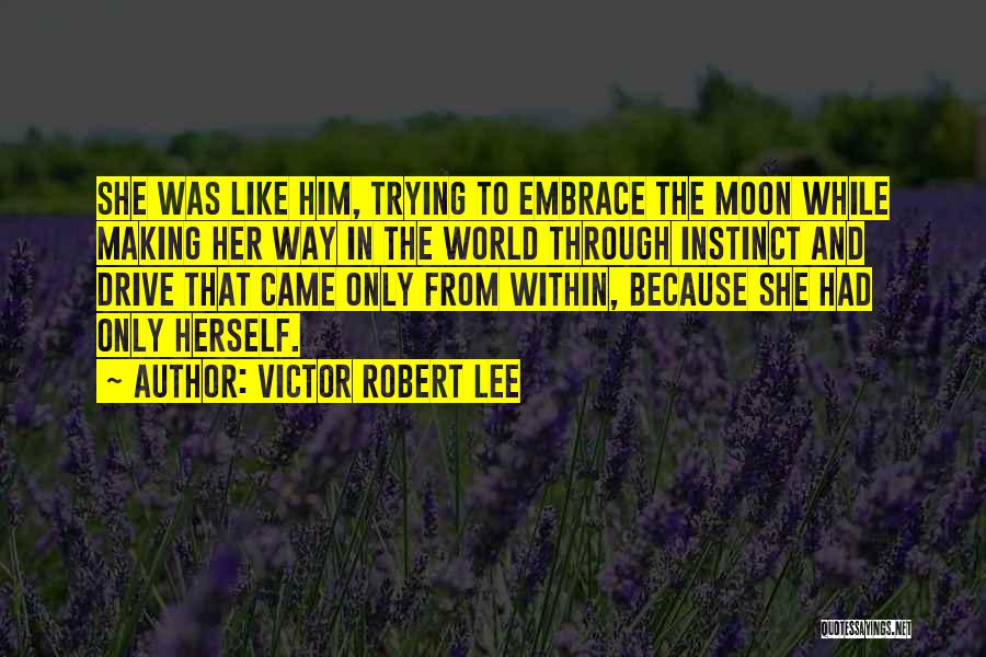 Victor Robert Lee Quotes 832212