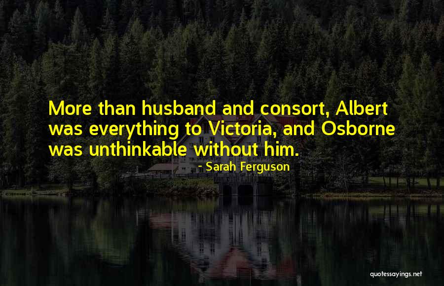 Victoria Albert Quotes By Sarah Ferguson Victoria Albert Quotes By Sarah Ferguson