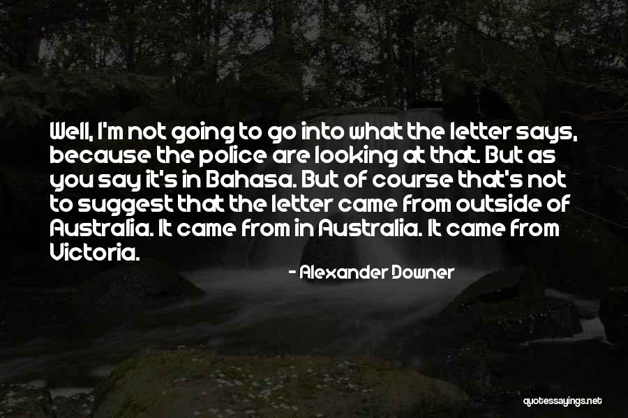 Victoria Australia Quotes By Alexander Downer Victoria Australia Quotes By Alexander Downer