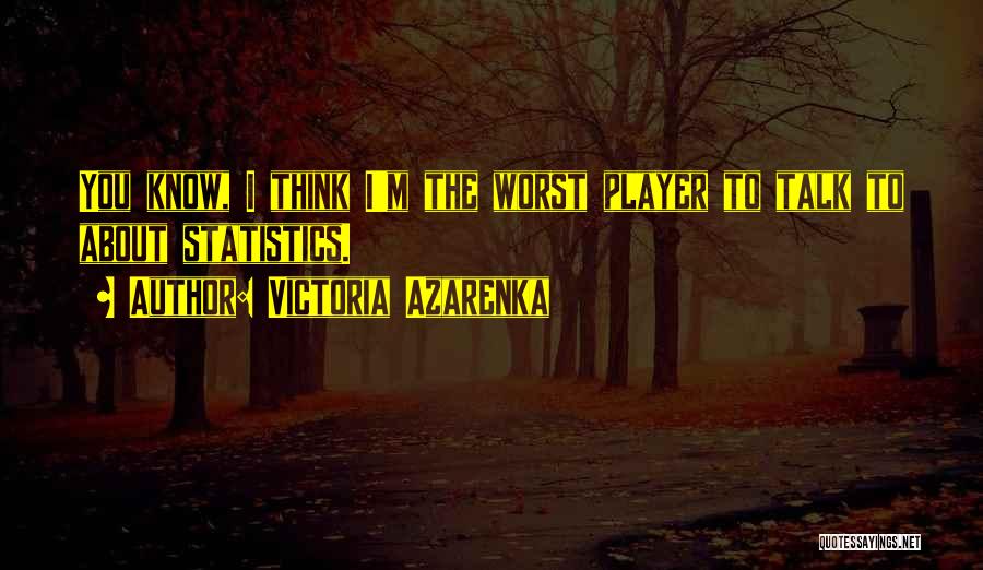 Victoria Azarenka Quotes 1778324