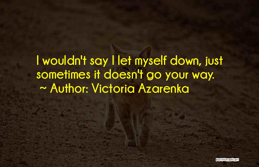 Victoria Azarenka Quotes 2093728