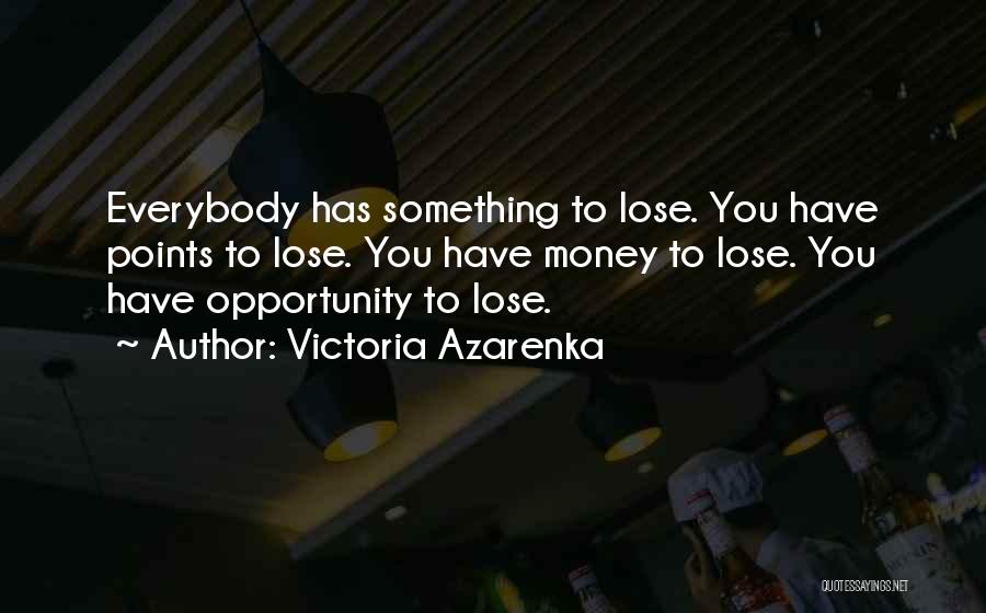 Victoria Azarenka Quotes 2223581