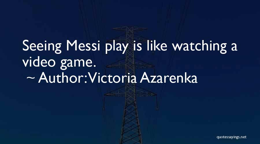 Victoria Azarenka Quotes 920683