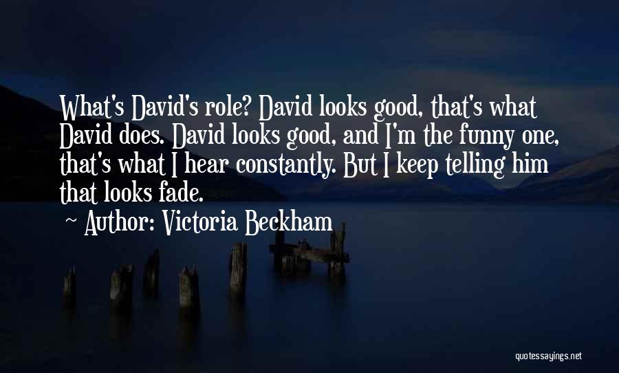 Victoria Beckham Quotes 1699511