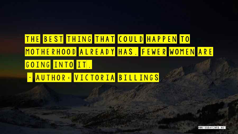 Victoria Billings Quotes 1646968