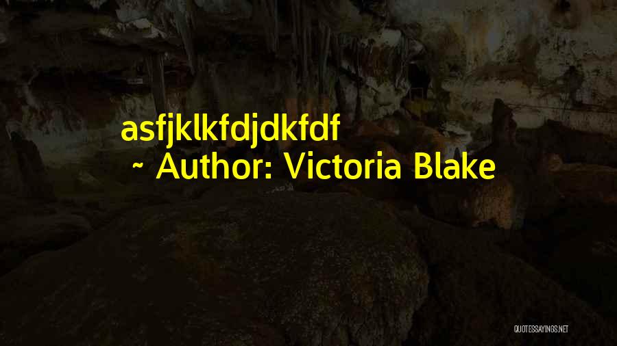 Victoria Blake Quotes 1413865