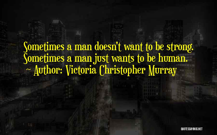 Victoria Christopher Murray Quotes 767807