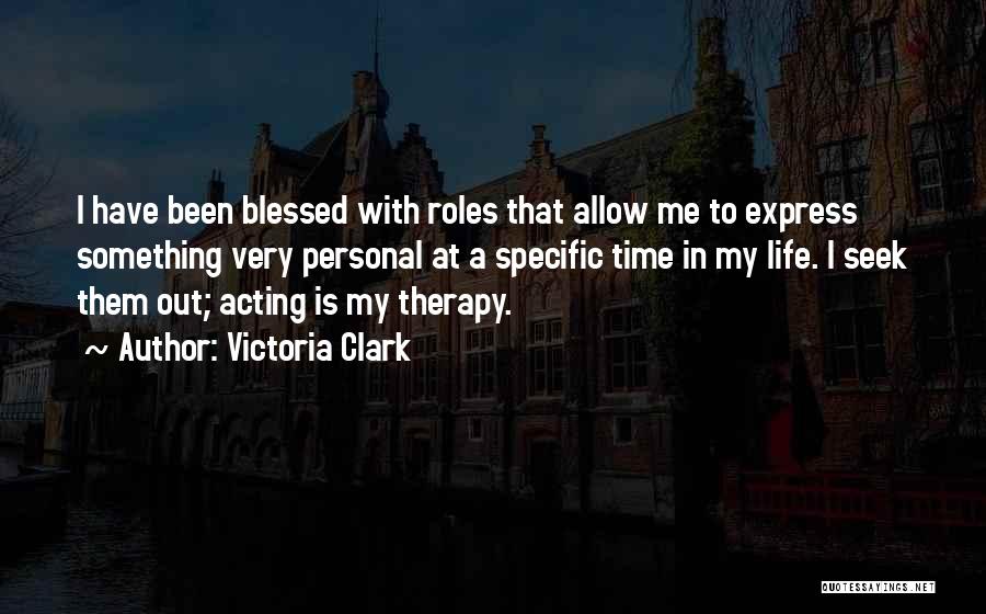 Victoria Clark Quotes 1177194