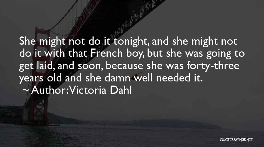 Victoria Dahl Quotes 1721306