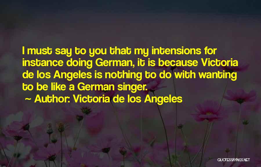 Victoria De Los Angeles Quotes 236619