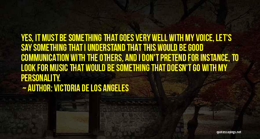 Victoria De Los Angeles Quotes 322745