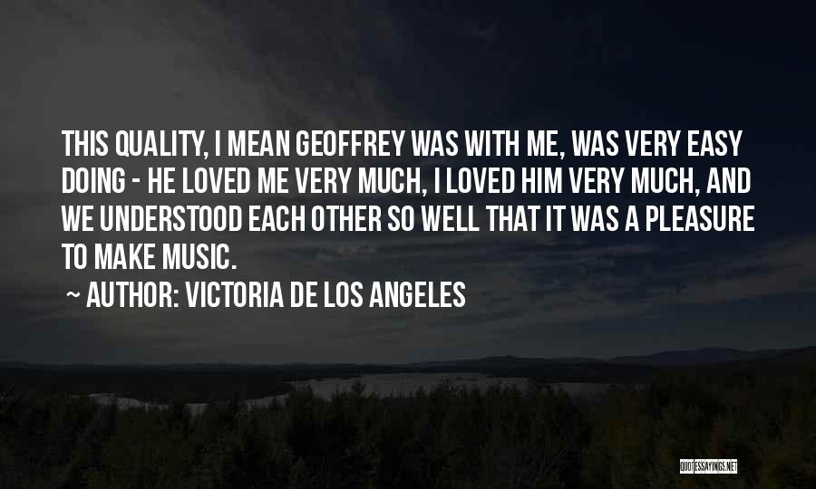 Victoria De Los Angeles Quotes 807074