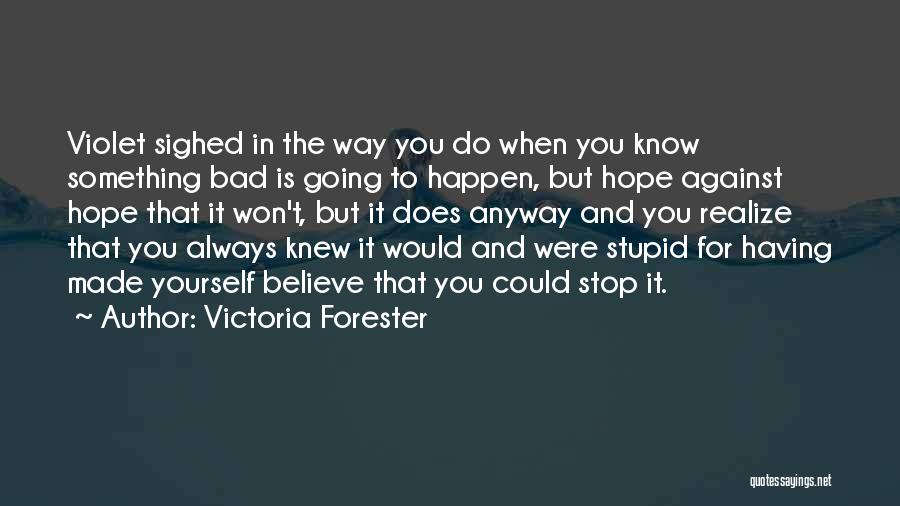 Victoria Forester Quotes 1986902