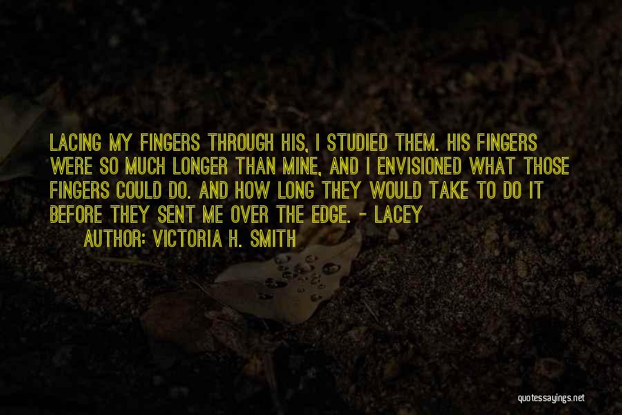 Victoria H. Smith Quotes 1850172